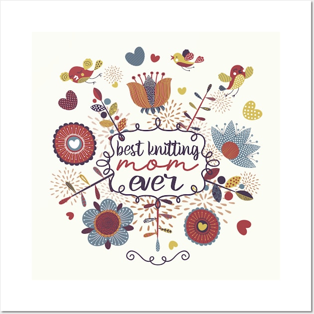 Best Knitting Mum Ever,Cute Valentine Gift For Mum Wall Art by Designer Ael